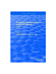 Predicting Photosynthesis For Ecosystem Models - 9781315896861