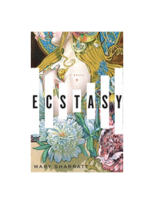 Ecstasy: A Novel - 9781328614209