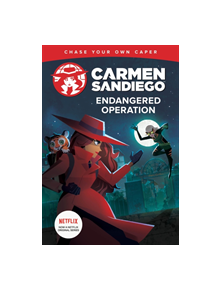 Carmen Sandiego: Endangered Operation (Choose-Your-Own Capers) - 9781328629074
