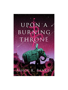 Upon a Burning Throne - 9781328916280