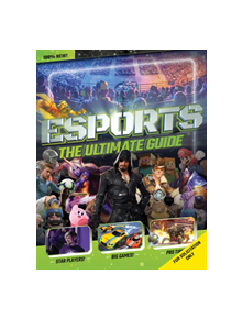 Esports: The Ultimate Guide - 9781338580549