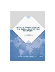 Immigration Policies and the Global Competition for Talent - 9781349848331