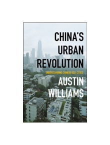 China's Urban Revolution - 9781350003255