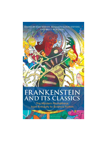 Frankenstein and Its Classics - 9781350054882