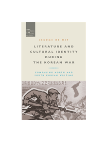 Literature and Cultural Identity during the Korean War - 9781350106529