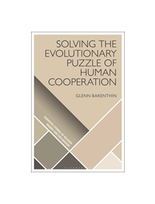 Solving the Evolutionary Puzzle of Human Cooperation - 9781350106758