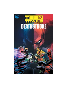 Teen Titans/Deathstroke: The Terminus Agenda - 9781401299651