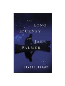 The Long Journey to Jake Palmer - 9781401686130