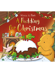 Winnie-the-Pooh: A Pudding for Christmas - 9781405294621