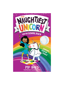 The Naughtiest Unicorn and the School Disco - 9781405294812