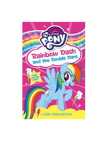 My Little Pony: Rainbow Dash and the Double Dare - 9781405294997