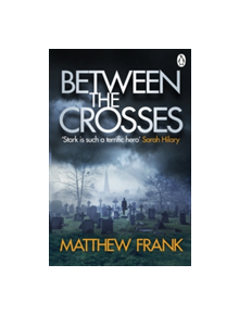 Between the Crosses - 9781405913836
