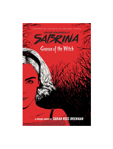 Season of the Witch (Chilling Adventures of Sabrina: Netflix tie-in novel) - 9781407198903
