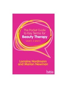 The Pocket Guide to Key Terms for Beauty Therapy - 9781408060407