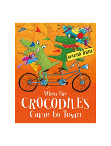 When the Crocodiles Came to Town - 9781408350881