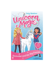 Unicorn Magic: Snowstar and the Big Freeze - 9781408357088