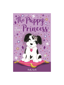 The Puppy Who Needed a Princess - 9781408360354