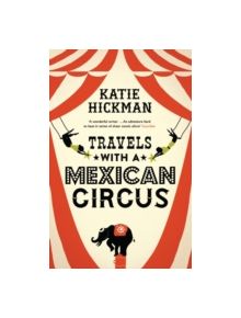 Travels with a Mexican Circus - 9781408853610