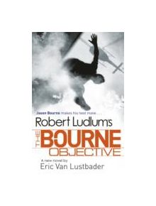 Robert Ludlum's The Bourne Objective - 9781409117834