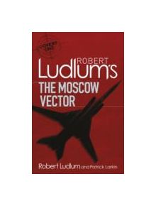Robert Ludlum's The Moscow Vector - 9781409119913