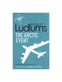 Robert Ludlum's The Arctic Event - 9781409119920