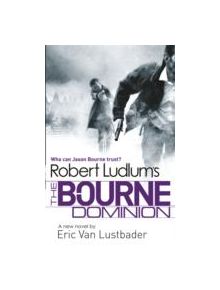 Robert Ludlum's The Bourne Dominion - 9781409120551