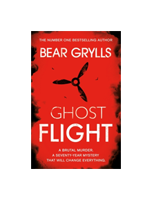 Bear Grylls: Ghost Flight - 9781409181132
