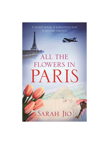 All the Flowers in Paris - 9781409190745