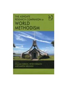 The Ashgate Research Companion to World Methodism - 9781409401384