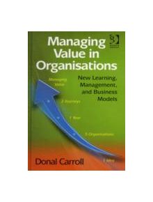 Managing Value in Organisations - 9781409426479