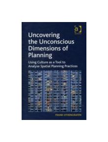 Uncovering the Unconscious Dimensions of Planning - 9781409435594