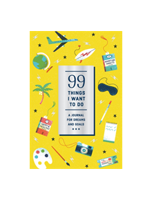 99 Things I Want to Do (Guided Journal): A Journal for Dreams and Goals - 9781419738272