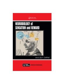 Neurobiology of Sensation and Reward - 9781420067262