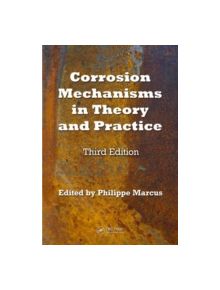 Corrosion Mechanisms in Theory and Practice - 9781420094626