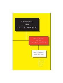 Managing the Older Worker - 9781422131657