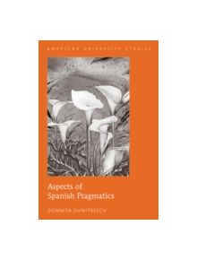 Aspects of Spanish Pragmatics - 9781433104435