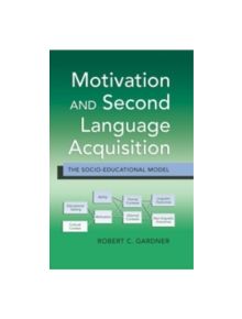 Motivation and Second Language Acquisition - 9781433104596