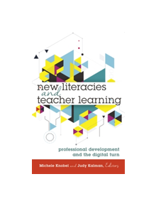 New Literacies and Teacher Learning - 9781433129117