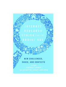 Internet Research Ethics for the Social Age - 9781433142666