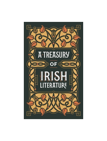 A Treasury of Irish Literature (Barnes & Noble Omnibus Leatherbound Classics) - 9781435165014