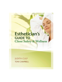 Esthetician's Guide to Client Safety and Wellness - 9781439057452