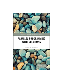 Parallel Programming with Co-arrays - 9781439840047