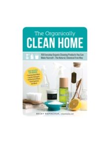 The Organically Clean Home - 9781440572517