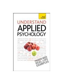 Understand Applied Psychology: Teach Yourself - 9781444100877