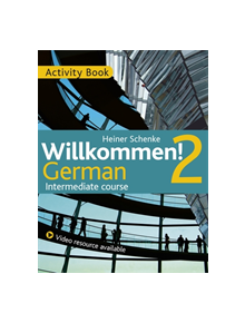 Willkommen! 2 German Intermediate course - 9781444165203