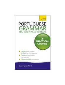 Portuguese Grammar You Really Need To Know: Teach Yourself - 9781444179583