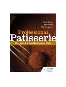 Professional Patisserie: For Levels 2, 3 and Professional Chefs - 9781444196443