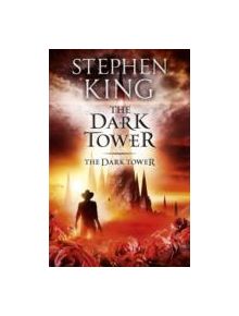 The Dark Tower VII: The Dark Tower - 9781444723502
