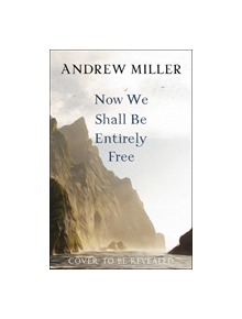 Now We Shall Be Entirely Free - 9781444784688
