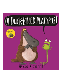 Oi Duck-billed Platypus! - 9781444937336